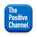 The Positive Channel